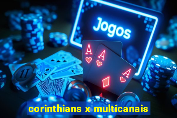 corinthians x multicanais